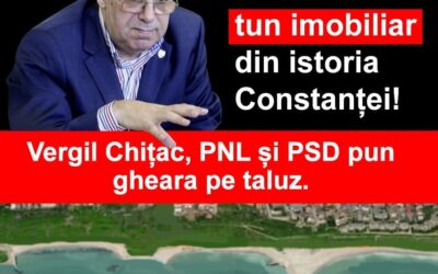 Vergil Chițac, PNL și PSD pun la cale cel mai mare tun imobiliar din istoria orașului nostru!